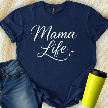 MyDesigns T-Shirt S / Navy Mama Life T-Shirt