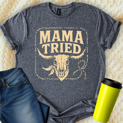 MyDesigns T-Shirt S / Dark Heather Mama Tried T-Shirt