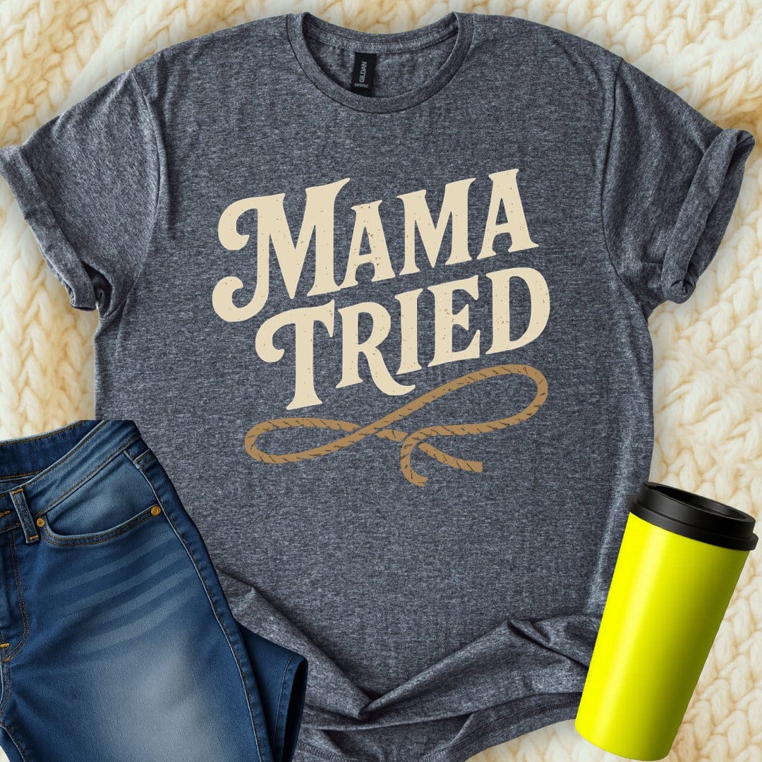 MyDesigns T-Shirt S / Dark Heather Mama Tried T-Shirt