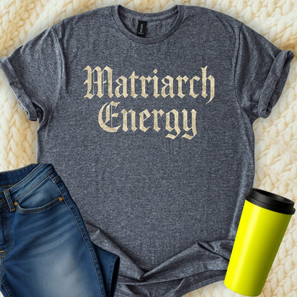 MyDesigns T-Shirt S / Dark Heather Matriarch Energy T-Shirt