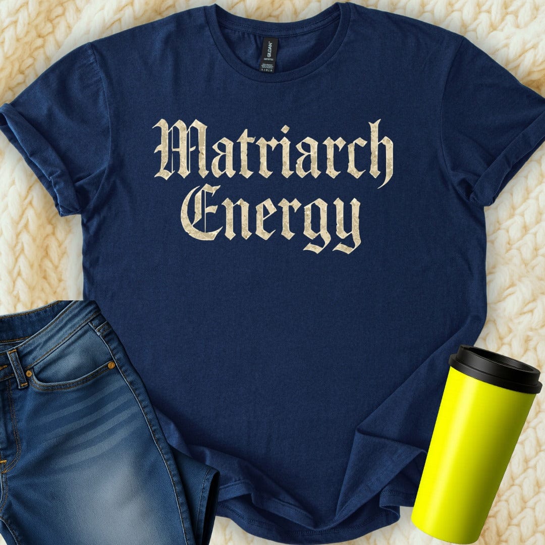 MyDesigns T-Shirt S / Navy Matriarch Energy T-Shirt