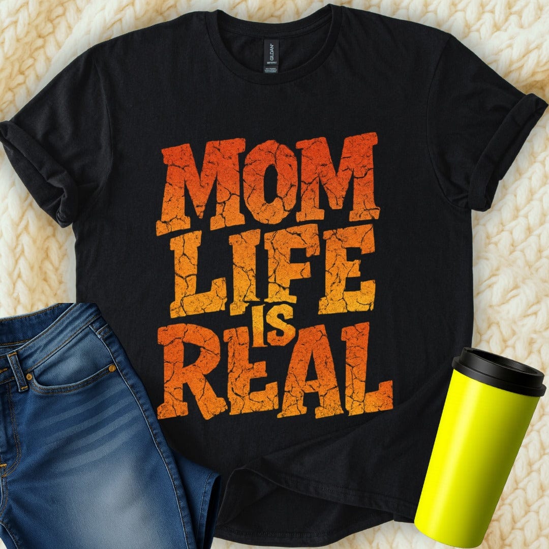 MyDesigns T-Shirt S / Black Mom Life Is Real T-Shirt
