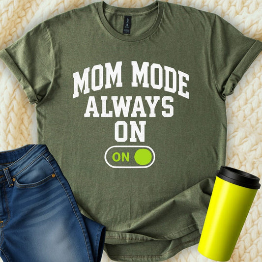 MyDesigns T-Shirt S / Military Green Mom Mode T-Shirt