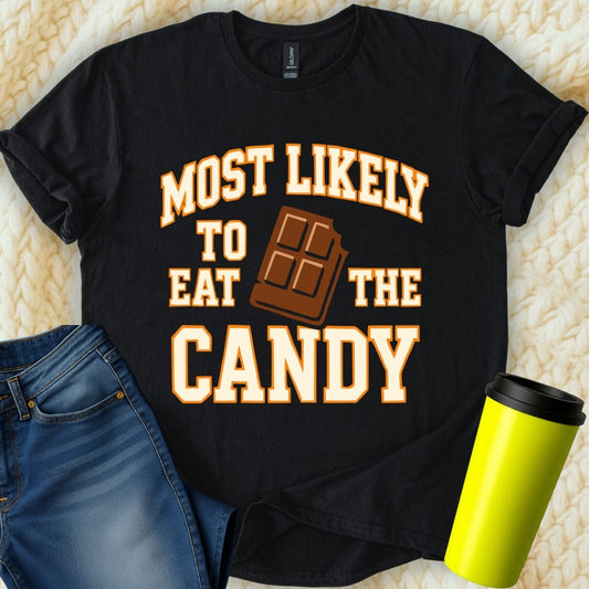 MyDesigns T-Shirt S / Black Most Likely To Eat The Candy Funny T-Shirt