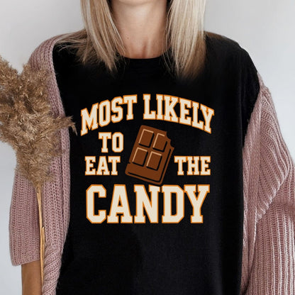 MyDesigns T-Shirt Most Likely To Eat The Candy Funny T-Shirt