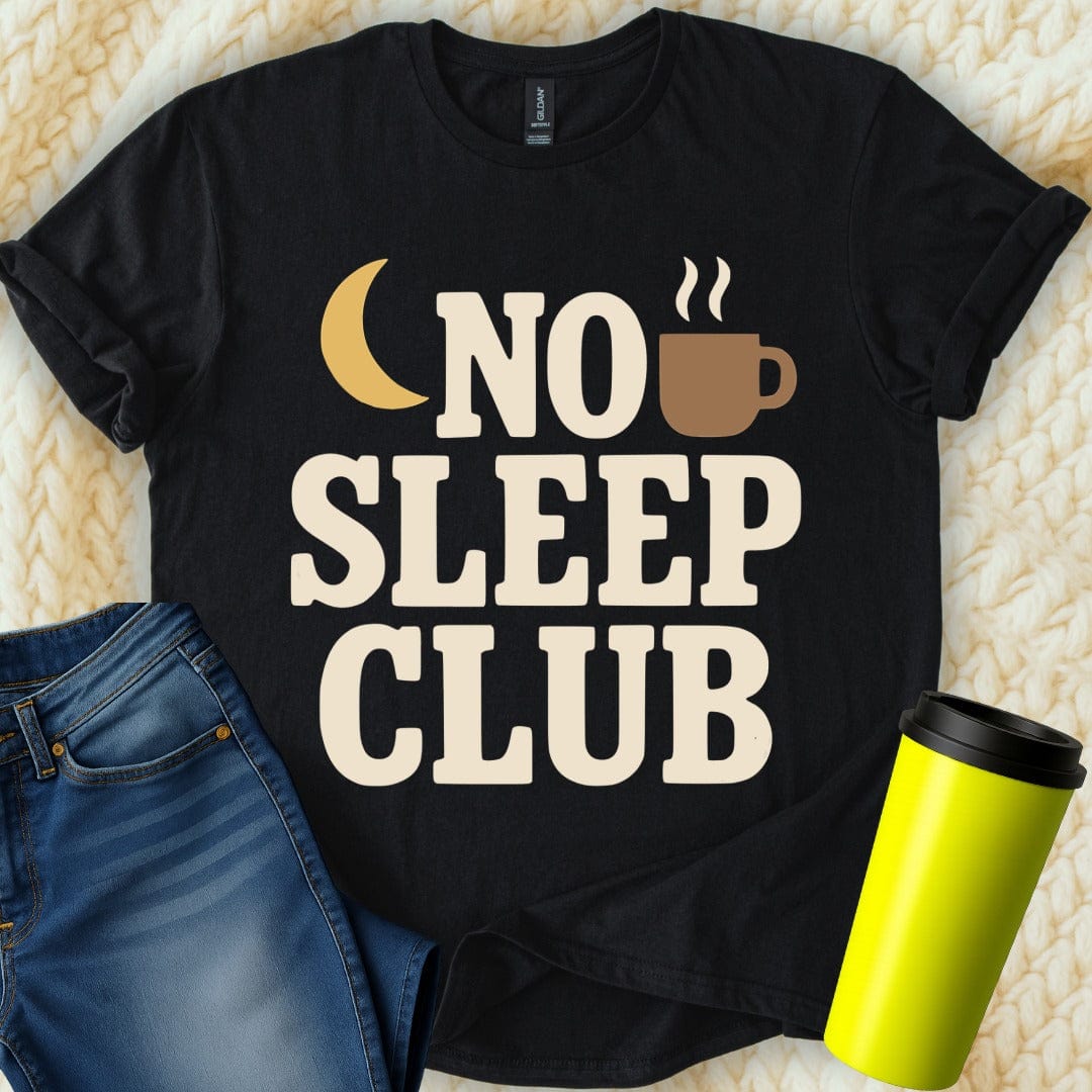 MyDesigns T-Shirt S / Black No Sleep Club T-Shirt