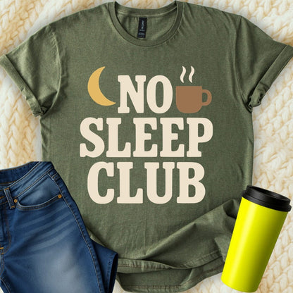 MyDesigns T-Shirt S / Military Green No Sleep Club T-Shirt