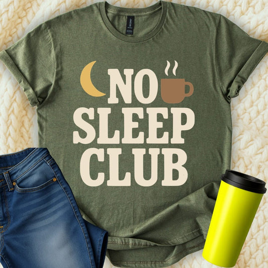 MyDesigns T-Shirt S / Military Green No Sleep Club T-Shirt