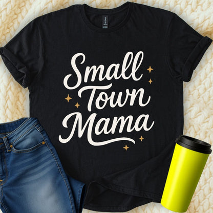 MyDesigns T-Shirt Small Town Mama Graphic Design Apparel For Mom T-Shirt