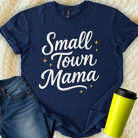 MyDesigns T-Shirt Small Town Mama Graphic Design Apparel For Mom T-Shirt