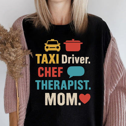 MyDesigns T-Shirt Taxi Driver Chef Therapist Mom T-Shirt