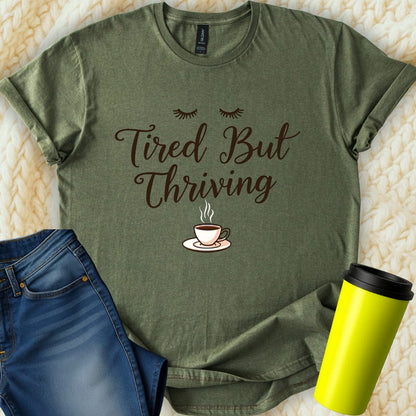 Printify T-Shirt Military Green / S Tired but Thriving Mom T-Shirt