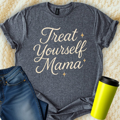 MyDesigns T-Shirt S / Dark Heather Treat Yourself Mama T-Shirt