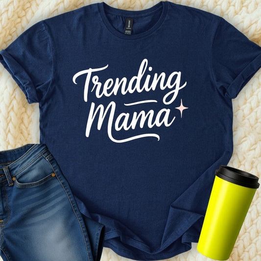 MyDesigns T-Shirt S / Navy Trending Mama T-Shirt