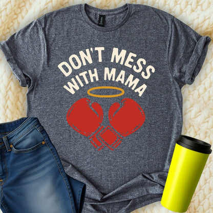 MyDesigns Physical Item Untitled Project - Dont Mess With Mama Boxing Gloves T-Shirt