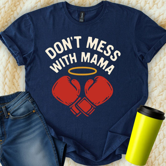 MyDesigns Physical Item Untitled Project - Dont Mess With Mama Boxing Gloves T-Shirt