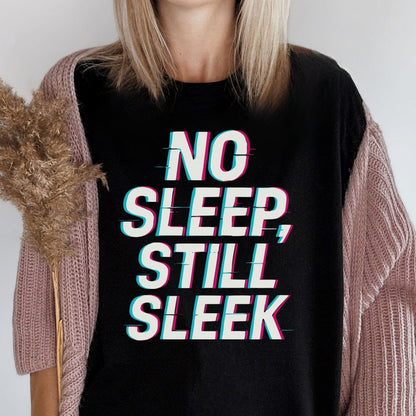 MyDesigns Physical Item Untitled Project - No Sleep Still Sleek Graphic Design T-Shirt