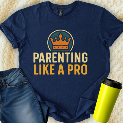 MyDesigns Physical Item Untitled Project - Parenting Like a Pro Image T-Shirt