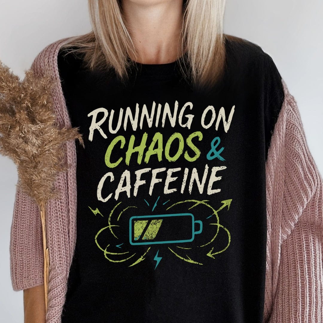 MyDesigns Physical Item Untitled Project - Running On Chaos And Caffeine T-Shirt